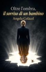 Angela Colacel – Oltre l’ombra, il sorriso di un bambino (2026)