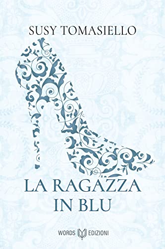 Susy Tomasiello  - Favole Regency 1. La ragazza in blu (2022)