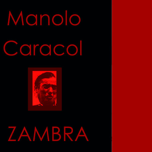 500x500 - Manolo Caracol - Zambra