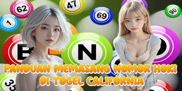 Panduan Memasang Nomor Hoki Di Togel California