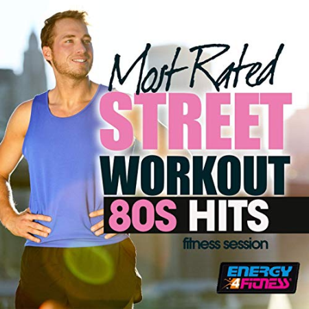 VA - Most Rated Street Workout 80s Hits Fitness Session (2019)