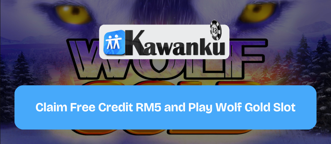 Claim-Free-Credit-RM5-and-Play-Wolf-Gold-Slot
