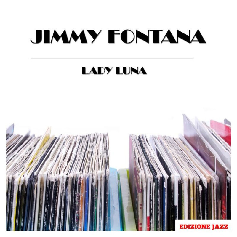 Jimmy Fontana - Lady Luna (Ep, Edizione Jazz, 2015) FLAC
