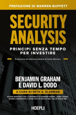 Benjamin Graham, David L. Dodd - Security Analysis. Principi senza tempo per investire (2024)