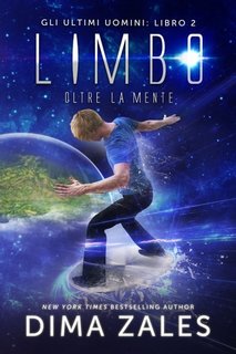 Dima Zales - Gli ultimi uomini Vol. 2. Limbo. Oltre la mente (2023)