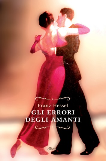 Franz Hessel - Gli errori degli amanti (2014)