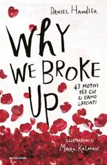 Daniel Handler – Why We Broke Up. 43 motivi per cui ci siamo lasciati (2026)