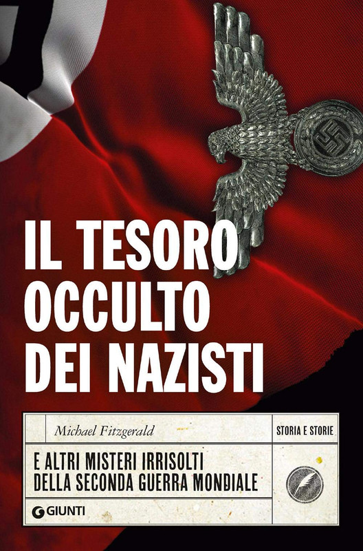 Michael Fitzgerald - Il tesoro occulto dei nazisti e altri misteri irrisolti della seconda guerra mondiale (2020)