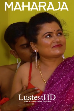 Maharaja (2025) Hindi WebSex Short Films | 1080p | 720p | 480p | WEB-DL | Download | Watch Online