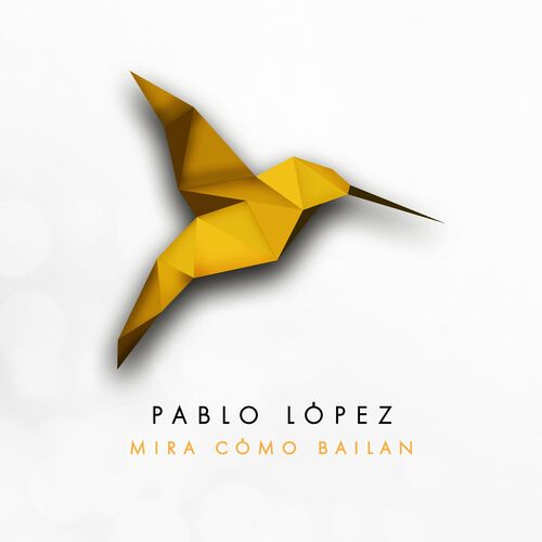 Pablo López - Mira Cómo Bailan (Single) (2023) Mp3