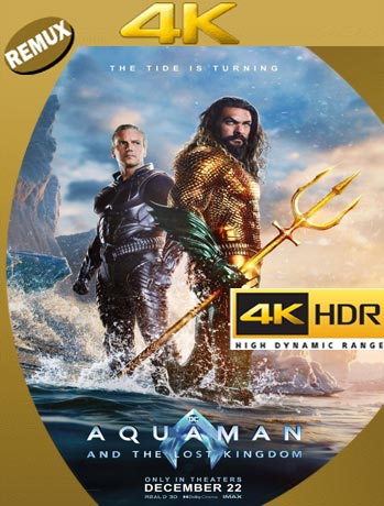 Aquaman Y El Reino Perdido (2023) REMUX 4K UHD-HDR 2160p Latino [GoogleDrive]