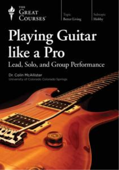 TTC Video - Playing Guitar like a Pro: Lead, Solo, and Group Performance TTC Video - Playing Guitar like a Pro: Lead, Solo, and Group Performance