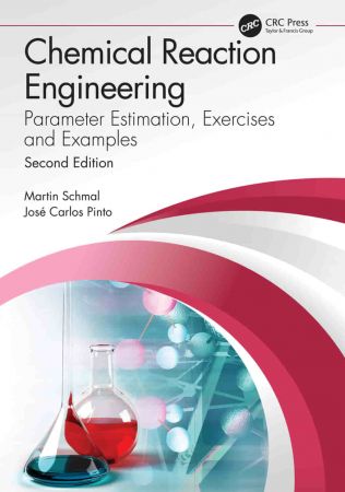 Chemical Reaction Engineering Parameter Estimation, Exercises and Examples