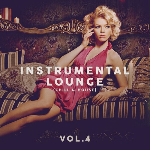 VA - Instrumental Lounge (Chill & House), Vol. 4 (2023) FLAC