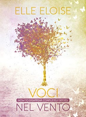Elle Eloise - How to disappear completely Vol. 3. Voci nel vento (2019)