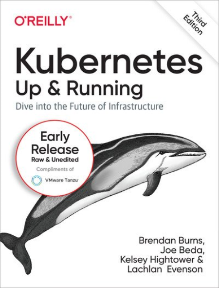 Kubernetes: Up and Running, 3rd Edition (Fourth Early Release)