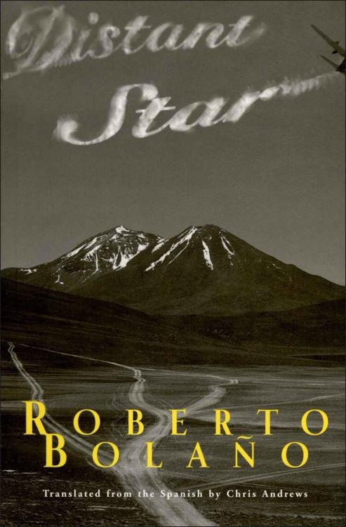 Roberto Bolaño, Chris Andrews (Translator) Distant Star