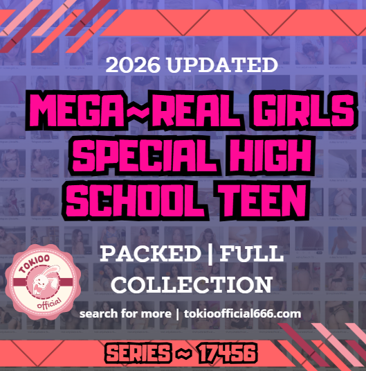 💦OFFICIAL ORIGINAL💦MEGA💦real girls special high school teen 💦17456