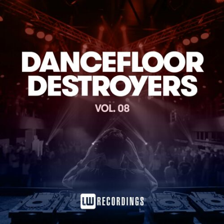 87f7f071 2b78 41e1 9159 811d64daaee8 - VA - Dancefloor Destroyers Vol.08 (2022)