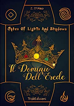 Z. D’Aleo –  Tales of lights and shadows. Tolas vol 2 : Il dominio dell'erede (2021)