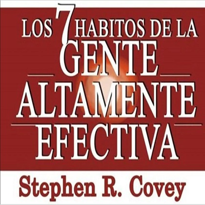 Los 7 Hábitos de la gente altamente efectiva - Stephen Covey (MP3) [Voz Humana] [VS]