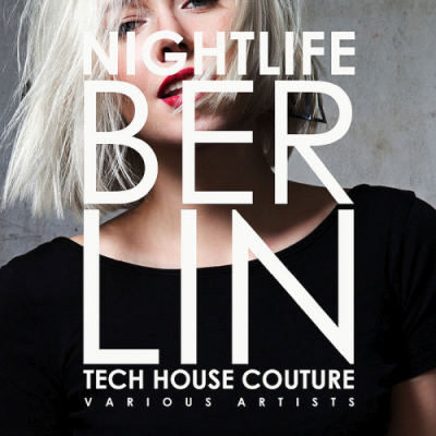 VA - Nightlife Berlin (Tech House Couture) (2019)