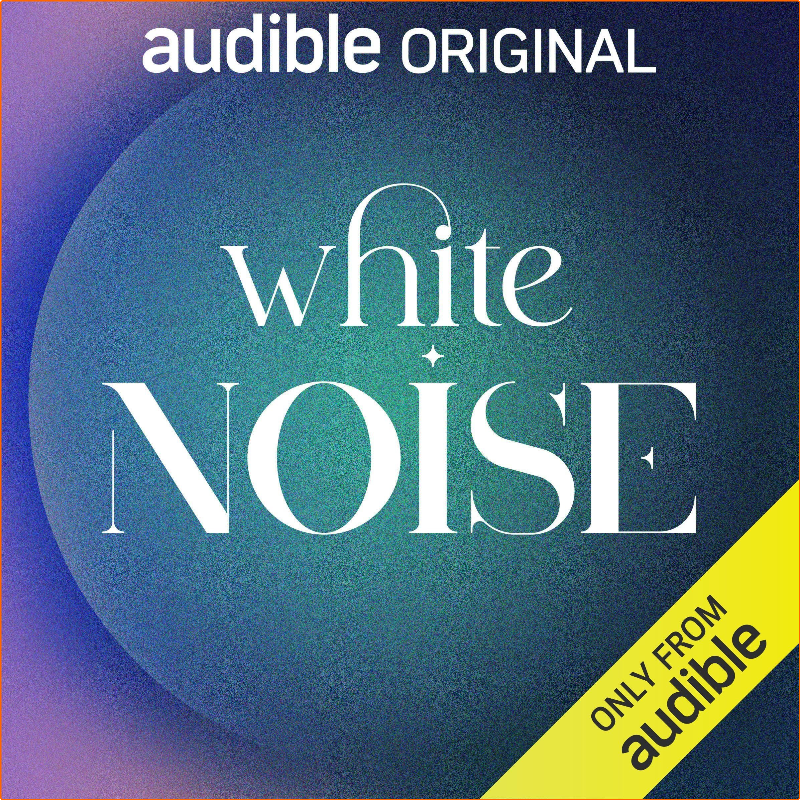 White Noise Audible Originals [Audiobook]