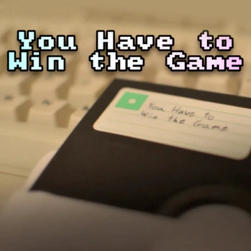 You Have to Win the Game box art
