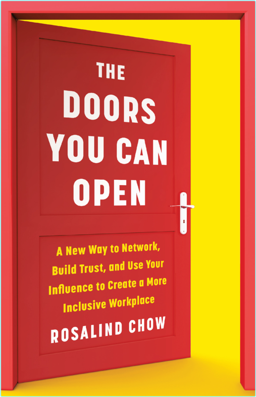 The Doors You Can Open A New Way To Network Build Trust And Use Your Influence To Create A More Inclusive Workplace – (Rosalind Chow)