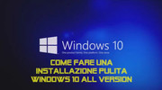 INSTALLAZIONE PULITA DI WIN 8-8.1-10 (32-64-bit)