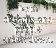 both-dreams-and-people-crash-down