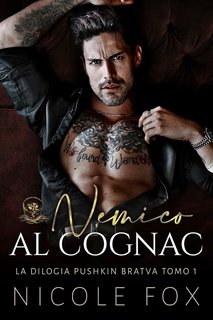 Nicole Fox - La Bratva Pushkin Vol. 1. Nemico al Cognac (2023)