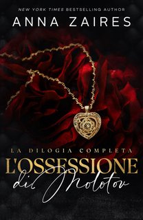 Anna Zaires - L'Ossessione di Molotov. La dilogia completa (2024)