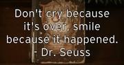 don-t-cry-because-it-s-over-smile-because-it-happened-dr-seuss