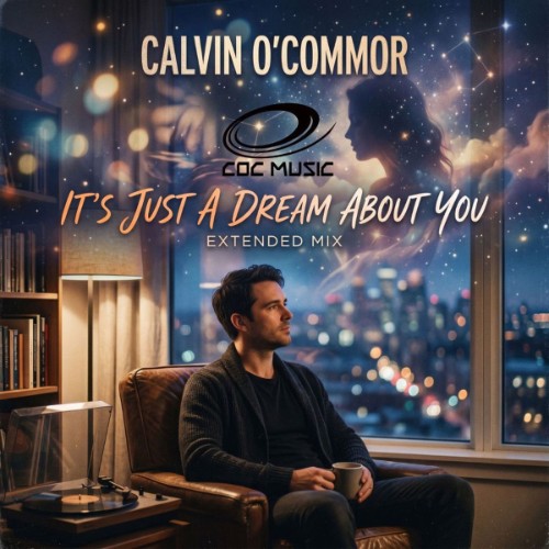 Calvin O'commor - It's Just A Dream About You (Extended Mix) (2026)