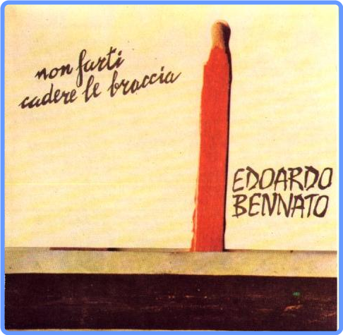 Edoardo Bennato - Non Farti Cadere Le Braccia (1998) FLAC Scarica Gratis