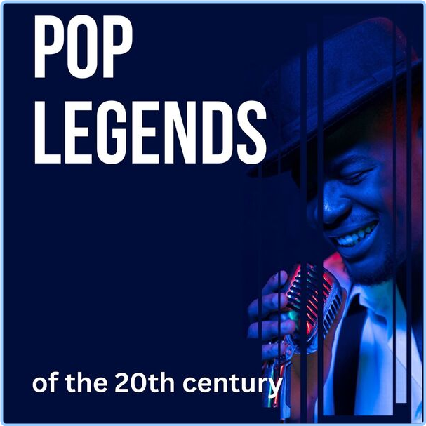 Various Artists - Pop Legends Of The 20th Century (2024) [320 Kbps] P118i7ujakpp