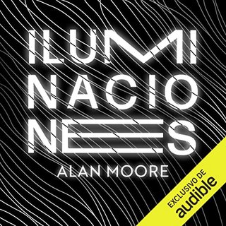 iluminaciones - Iluminaciones - Alan Moore - Narración multidoblaje