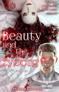 Miriam Ciraolo - Beauty and the Cyborg (2015)
