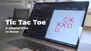 Tic Tac Toe A Playful Intro to React Tic Tac Toe A Playful Intro to React