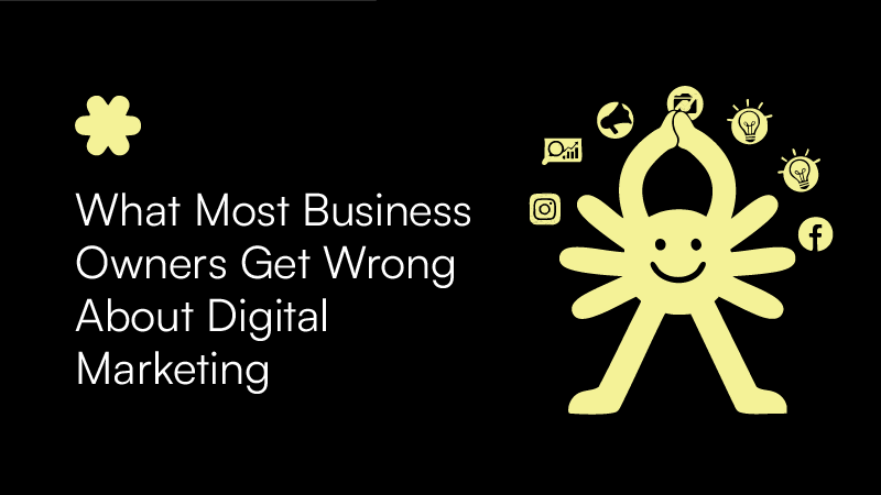 What Most Business Owners Get Wrong About Digital Marketing