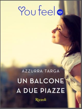 Azzurra Targa - Un balcone a due piazze (2016)