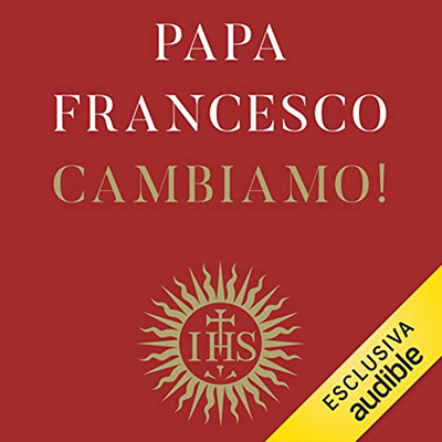Papa Francesco - Cambiamo! (2022) (mp3 - 128 kbps)