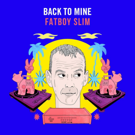19127234 0225 4d04 8e9f 6584e2d2a427 - VA - Fatboy Slim - Back to Mine (2020)