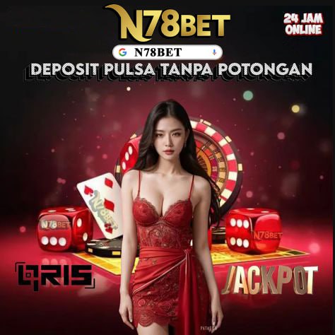 N78BET @ Bandar Casino Online N78BET Resmi No 1 Indonesia Tanpa Pola & Anti Rungkad