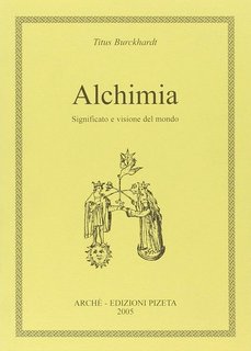 Titus Burckhardt - Alchimia. Significato e visione del mondo (2005)