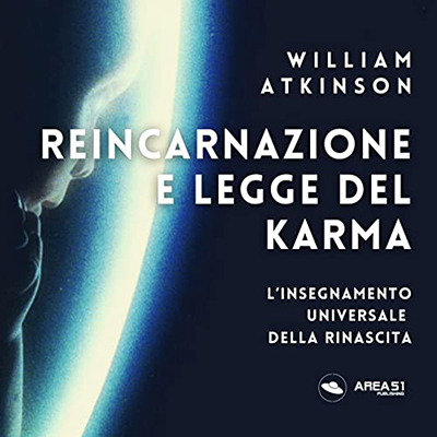 William Walker Atkinson - Reincarnazione e legge del karma꞉ L'insegnamento universale della rinascita (2022) (mp3 - 128 kbps)