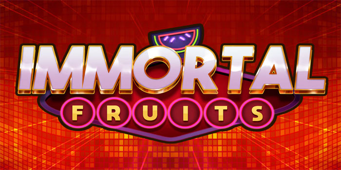 Strategi Free Spins Efektif Di Slot Immortal Fruits Saat Bonus Aktif