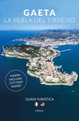 Jason R. Forbus, Lino Sorabella - Gaeta la Perla del Tirreno. Guida Turistica (2026)