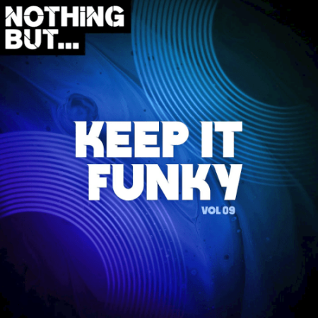 VA - Nothing But... Keep It Funky Vol.09 (2022)